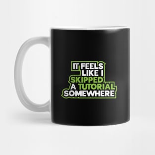 Gaming Humor Skipped Tutorial Mug